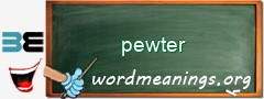 WordMeaning blackboard for pewter
